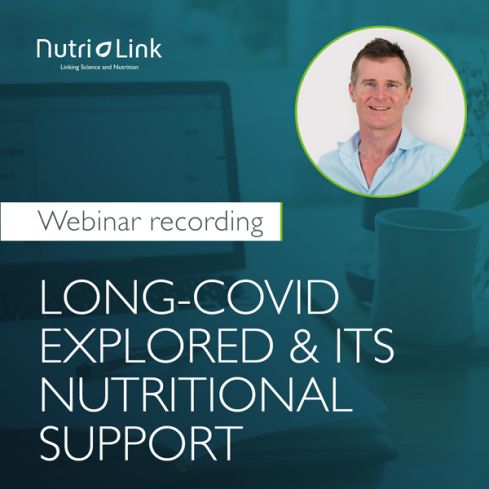 WEBINAR: “Long-Covid Explored & Its Nutritional Support”