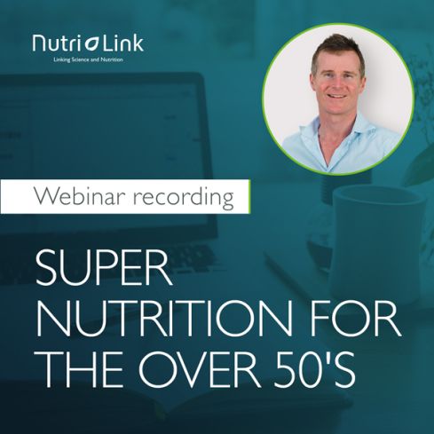WEBINAR: Super Nutrition for the Over 50's - Recorded